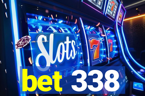 bet 338
